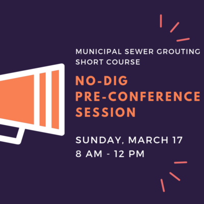 No-Dig Pre-Conference Session Sunday, March 17 8 AM - 12 PM